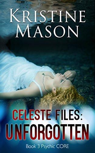 Celeste Files: Unforgotten book cover