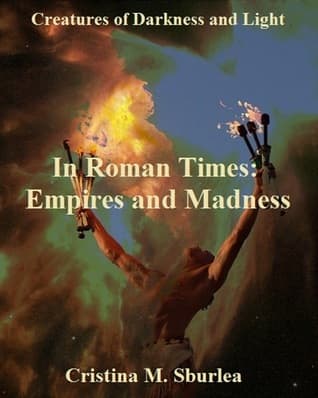 In Roman Times: Empires and Madness