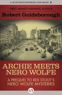 Archie Meets Nero Wolfe: A Prequel to Rex Stout's Nero Wolfe Mysteries book cover