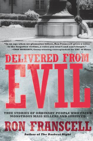 Delivered from Evil: True Stories of Ordinary People Who Faced Monstrous Mass Killers and Survived book cover