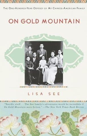 On Gold Mountain: The One-Hundred-Year Odyssey of My Chinese-American Family book cover