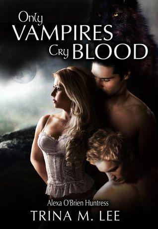 Only Vampires Cry Blood book cover