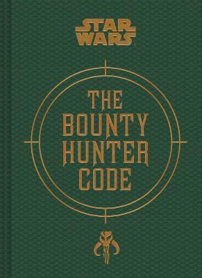 The Bounty Hunter Code: From the Files of Boba Fett book cover