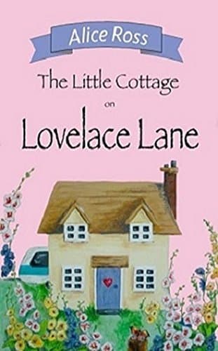 The Little Cottage On Lovelace Lane