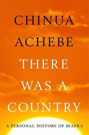 There Was a Country: A Personal History of Biafra