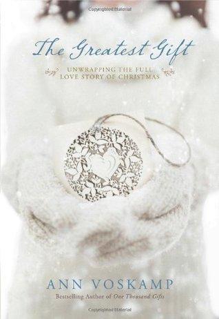 The Greatest Gift: Unwrapping the Full Love Story of Christmas book cover