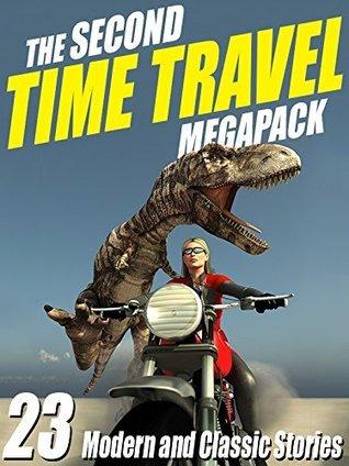 The Second Time Travel Megapack: 23 Modern and Classic Stories book cover