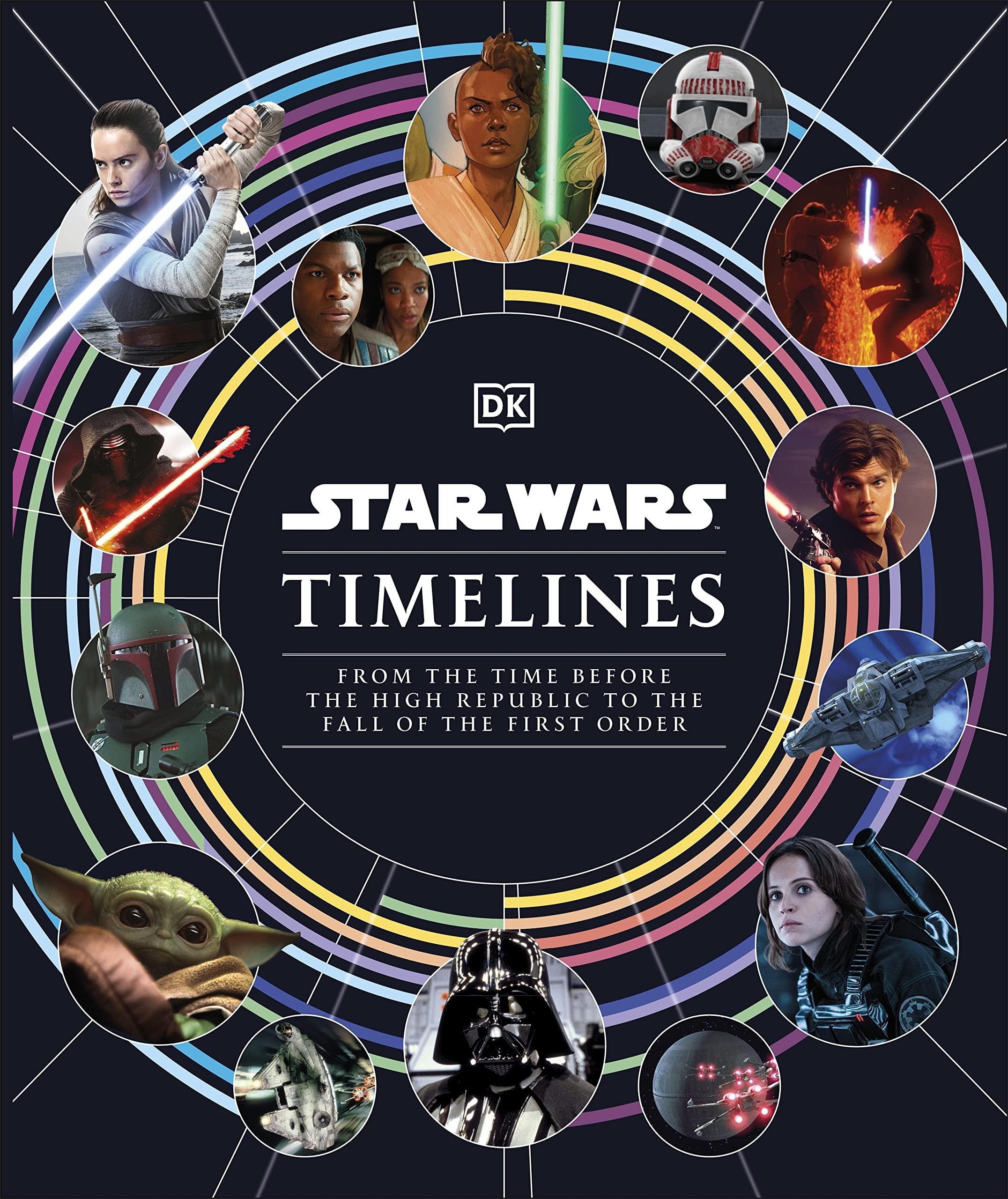 Star Wars: Timelines - From the Time Before the High Republic to the Fall of the First Order book cover