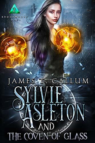 Sylvie Asleton and the Coven of Glass