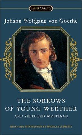 The Sorrows of Young Werther and Selected Writings book cover