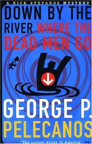 Down by the River Where the Dead Men Go book cover