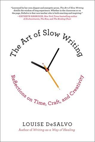 The Art of Slow Writing: Reflections on Time, Craft, and Creativity book cover