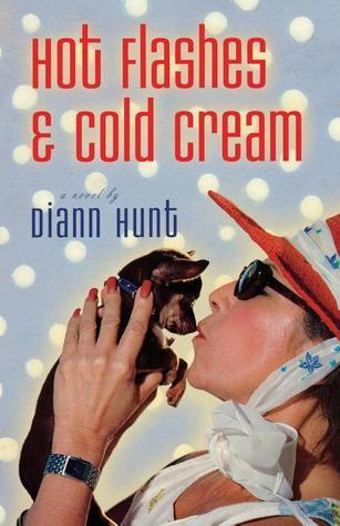 Hot Flashes and Cold Cream book cover