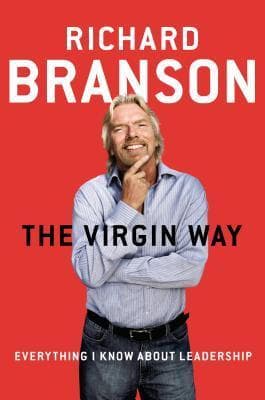 The Virgin Way: Everything I Know About Leadership