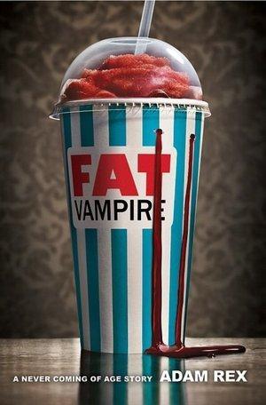 Fat Vampire: A Never Coming of Age Story book cover