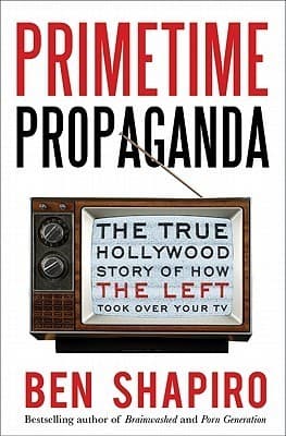 Primetime Propaganda: The True Hollywood Story of How the Left Took Over Your TV book cover