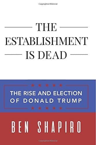 The Establishment Is Dead: The Rise and Election of Donald Trump book cover