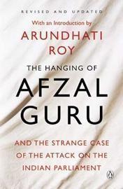 The Hanging of Afzal Guru and the Strange Case of the Attack on the Indian Parliament book cover