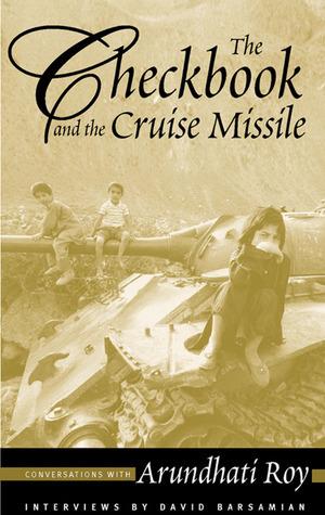 The Checkbook and the Cruise Missile: Conversations with Arundhati Roy book cover