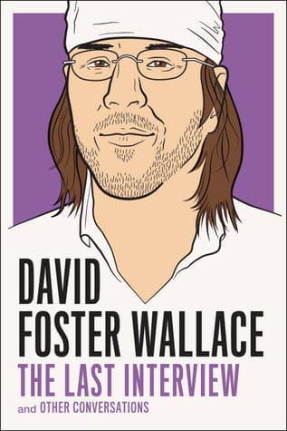 David Foster Wallace: The Last Interview and Other Conversations book cover