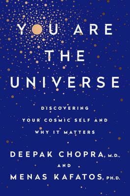 You Are the Universe: Discovering Your Cosmic Self and Why It Matters book cover