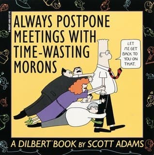 Always Postpone Meetings with Time-Wasting Morons book cover