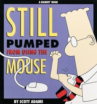 Still Pumped from Using the Mouse book cover