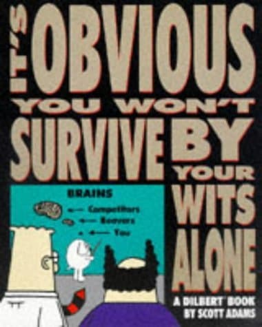 It's Obvious You Won't Survive by Your Wits Alone book cover