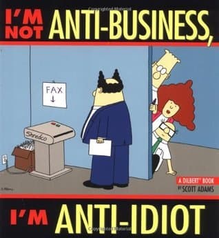 I'm Not Anti-Business, I'm Anti-Idiot book cover