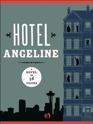 Hotel Angeline: A Novel in 36 Voices