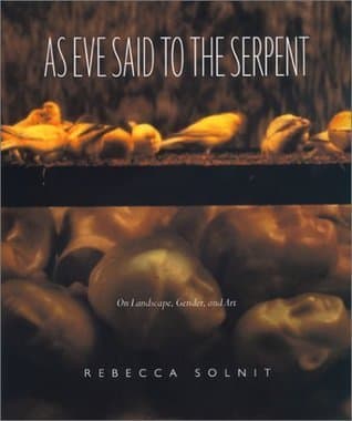 As Eve Said to the Serpent: On Landscape, Gender, and Art book cover