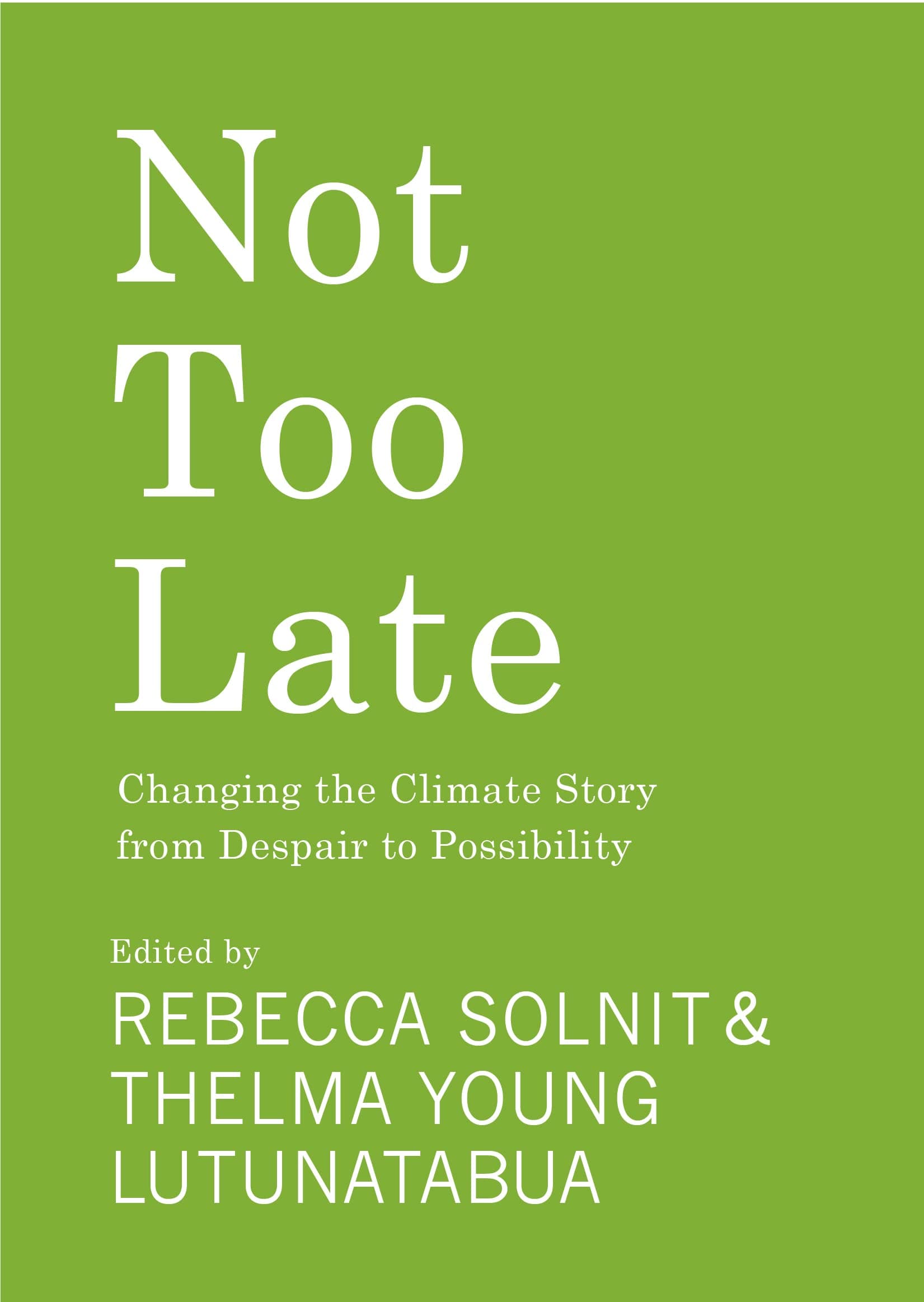 Not Too Late: Changing the Climate Story from Despair to Possibility book cover