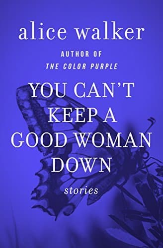 You Can't Keep a Good Woman Down: Stories book cover