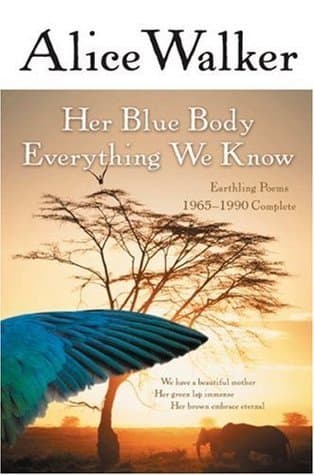 Her Blue Body Everything We Know: Earthling Poems 1965-1990 Complete book cover