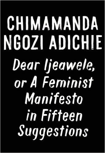 Dear Ijeawele, or A Feminist Manifesto in Fifteen Suggestions book cover