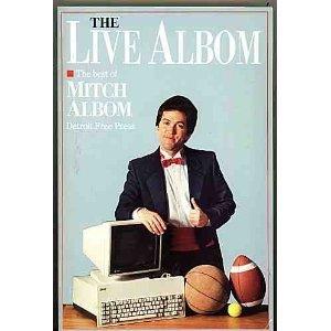 Live Albom: The Best of Detroit Free Press Sports Columnist Mitch Albom book cover