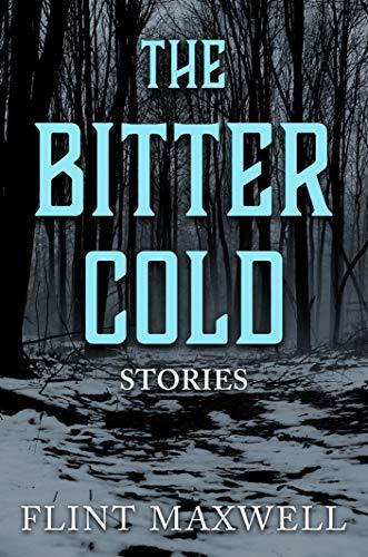 The Bitter Cold: Five Chilling Tales of Winter Horror book cover