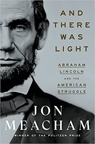 And There Was Light: Abraham Lincoln and the American Struggle book cover