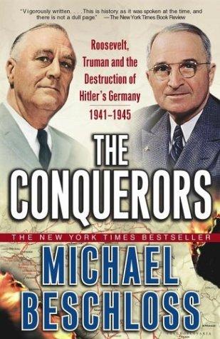 The Conquerors: Roosevelt, Truman & the Destruction of Hitler's Germany 1941-45 book cover