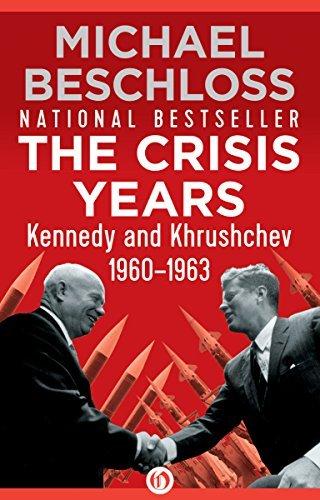 The Crisis Years: Kennedy and Khrushchev, 1960–1963 book cover