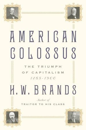 American Colossus: The Triumph of Capitalism, 1865-1900 book cover