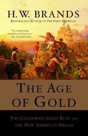 The Age of Gold: The California Gold Rush and the New American Dream book cover