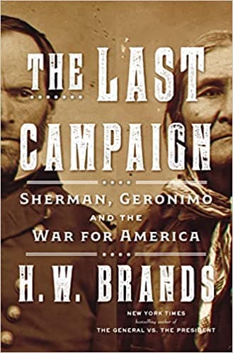 The Last Campaign: Sherman, Geronimo and the War for America book cover