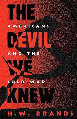 The Devil We Knew: Americans and the Cold War book cover