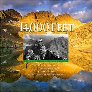 14,000 Feet: A Celebration of Colorado's Highest Mountains