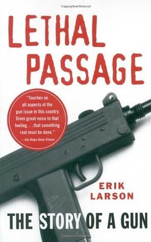 Lethal Passage: The Story of a Gun book cover