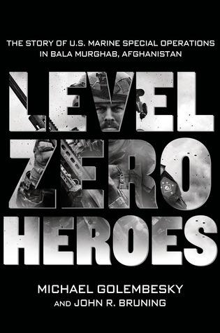 Level Zero Heroes: The Story of U.S. Marine Special Operations in Bala Murghab, Afghanistan book cover