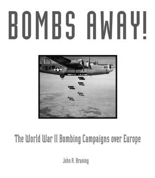 Bombs Away!: The World War II Bombing Campaigns over Europe book cover