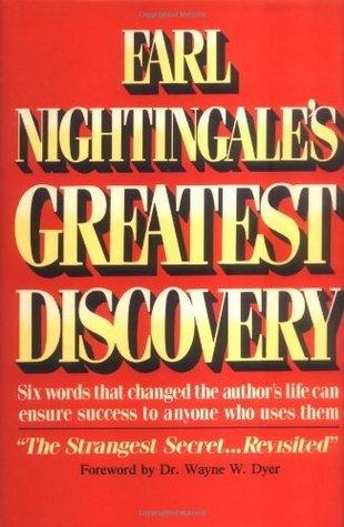 Earl Nightingale's Greatest Discovery: Six Words that Changed the Author's Life Can Ensure Success to Anyone Who Uses Them book cover