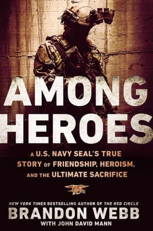 Among Heroes: A U.S. Navy SEAL's True Story of Friendship, Heroism, and the Ultimate Sacrifice book cover